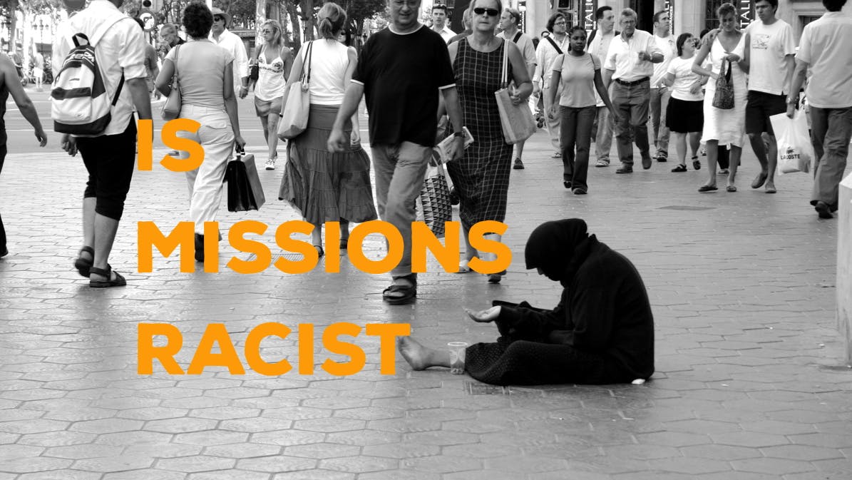Is Missions Racist?