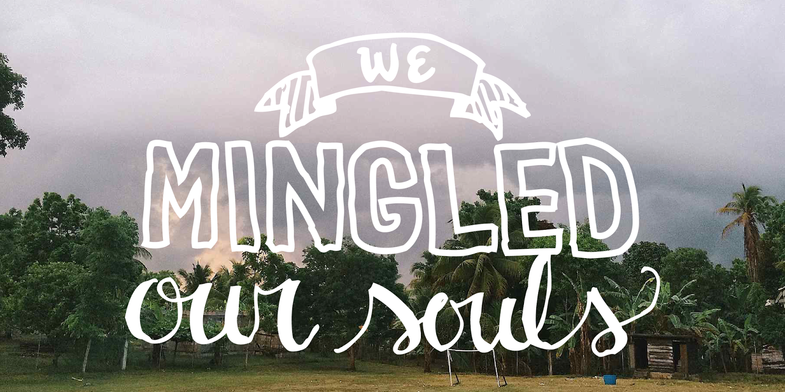 We Mingled Our Souls