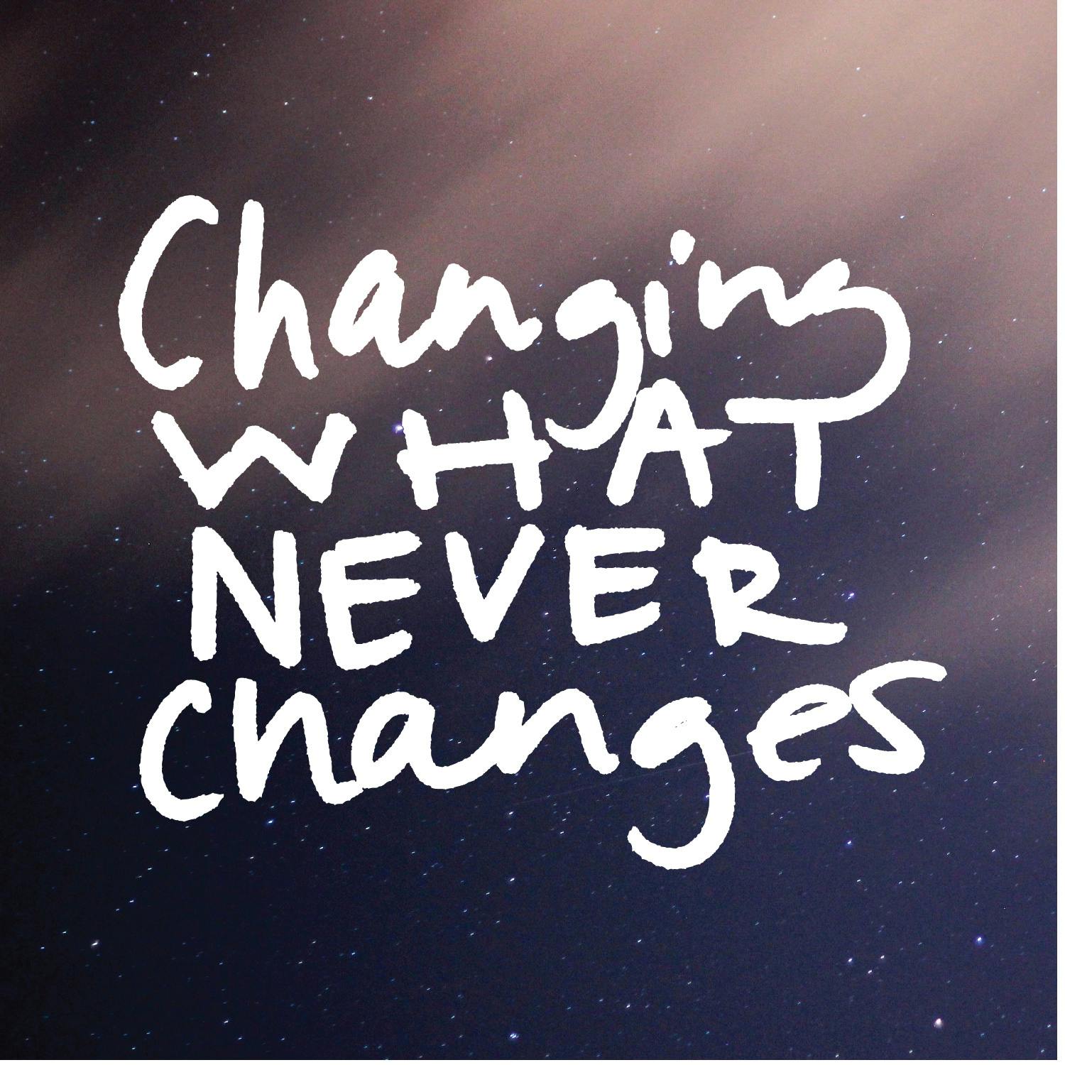 Changing What Never Changes